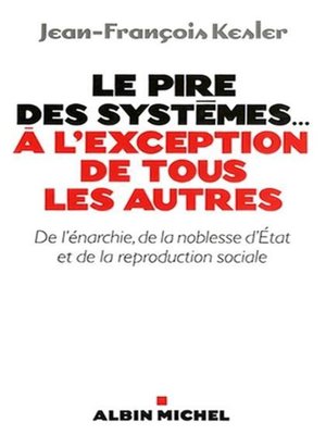 cover image of Le Pire des systèmes...à l'exception de tous les autres